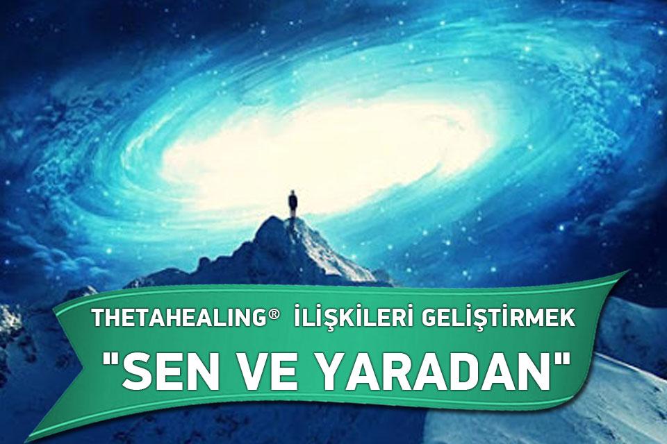 Blue Lotus Akademi / Holistik Şifa-THETAHEALING® İLİŞKİLERİ GELİŞTİRMEK SEN VE YARATAN SEMİNERİ